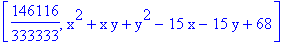 [146116/333333, x^2+x*y+y^2-15*x-15*y+68]